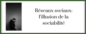 Lire la suite à propos de l’article Ecrans: l’illusion de la sociabilité