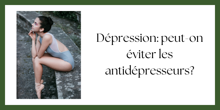 You are currently viewing Dépression: peut-on éviter les antidépresseurs?